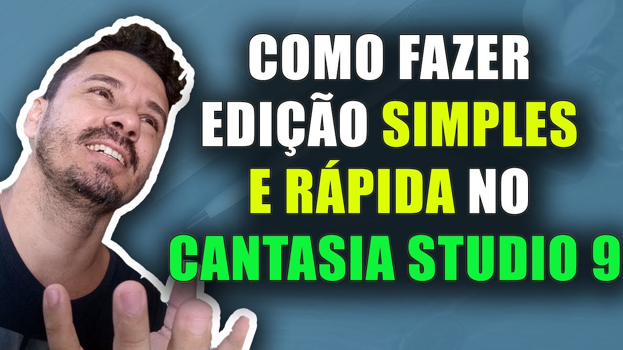 COMO FAZER EDIÇÃO SIMPLES E RÁPIDA NO CANTASIA STUDIO 9