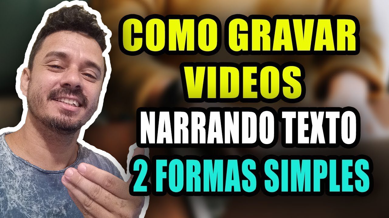COMO GRAVAR VIDEOS NARRANDO TEXTO 2 FORMAS SIMPLES