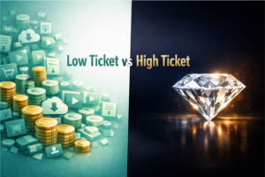 Low Ticket vs High Ticket